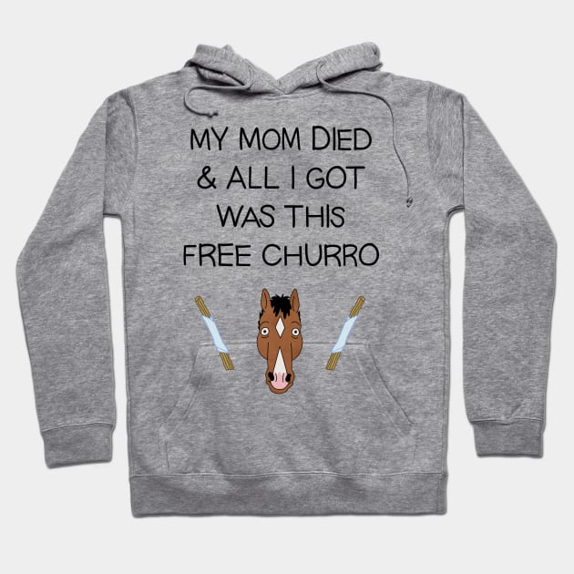 My Mom Died and All I Got Was This Free Churro Hoodie by opiester